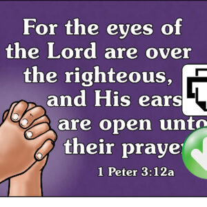 First Peter 3:12a Memory Verse Poster Download (Ready-to-Print PDF)