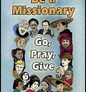 6050 Be A Missionary (Go, Pray, Give)